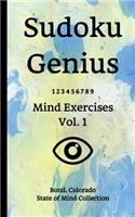 Sudoku Genius Mind Exercises Volume 1: Bond, Colorado State of Mind Collection