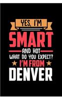 Yes, I'm Smart And Hot What Do You Except I'm From Denver