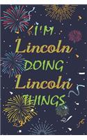 I'm Lincoln Doing Lincoln Things Notebook Birthday Gift