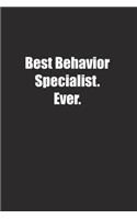 Best Behavior Specialist. Ever.