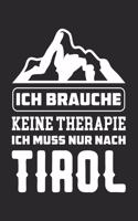 Ich Brauche Keine Therapie Ich Muss Nur Nach Tirol