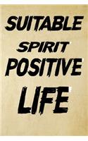 Suitable Spirit Positive Life