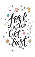 Look up and get lost Notebook