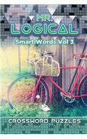 Mr. Logical Smart Words Vol 3: Crossword Puzzles Tuesday Edition
