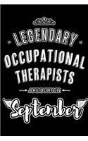 Legendary Occupational Therapists are born in September: Blank Lined Occupational Therapy Journal Notebooks Diary as Appreciation, Birthday, Welcome, Farewell, Thank You, Christmas, Graduation gifts. for w