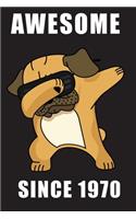 Awesome Since 1970 - Dabbing Pug