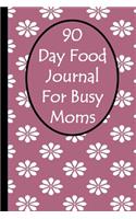 90 Day Food Journal For Busy Moms