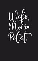 Wife Mom Pilot: Mom Journal, Diary, Notebook or Gift for Mother