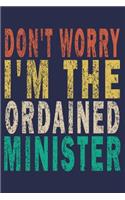 Don't Worry I'm the Ordained Minister