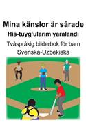 Svenska-Uzbekiska Mina känslor är sårade/His-tuyg'ularim yaralandi Tvåspråkig bilderbok för barn