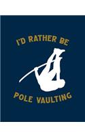I'd Rather Be Pole Vaulting