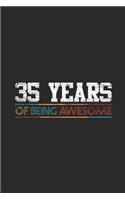 35 Year Of Being Awesome: Blank Lined Notebook - Journal for Birthday Gift Idea and Anniversay Gift Idea