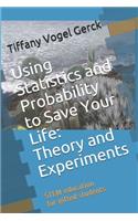 Using Statistics and Probability to Save Your Life
