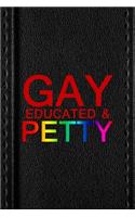 Gay Educated And Petty