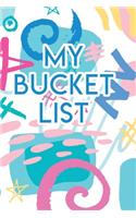 My Bucket List: A Creative Journal for Tracking Adventures