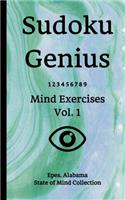 Sudoku Genius Mind Exercises Volume 1: Epes, Alabama State of Mind Collection