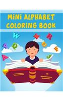 Mini Alphabet Coloring Book: Mini Alphabet Coloring Book, Alphabet Coloring Book. 179 pages - 8.5" x 11 In Cover
