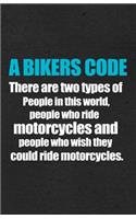 A Bikers Code There Are Two Types of People in This World People Who Ride Motorcycles and People Who Wish They Could Ride Motorcycles A5 Lined Notebook: Funny Sayings Motocycle Blank Journal For Indian Biker Rider Student Teacher Scrapbook Composition