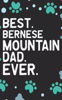 Best Bernese Mountain Dad Ever: Cool Bernese Mountain Dog Journal Notebook - Bernese Mountain Puppy Lover Gifts - Funny Bernese Mountain Dog Notebook - Bernese Mountain Owner Gifts