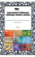 Sage Ashayeri 20 Milestone Challenges: Outdoor & Activity: Sage Ashayeri Milestones for Outdoor Fun, Socialization, Agility & Training Volume 1