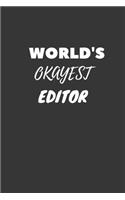 World's Okayest Editor Notebook: Lined Journal, 120 Pages, 6 x 9, Funny Dream Job, Starting New Career Gag Gift Journal Matte Finish