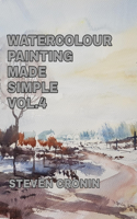 Watercolour Painting Made Simple Vol.4