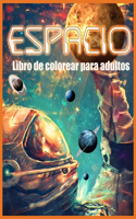 Espacio Libro de Colorear: Maravilloso Libro de Colorear Espacial para Adultos (Un Libro de Colorear para Adultos que Alivia el Estrés)