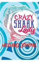 Mermaid Journal Crazy Shark Lady
