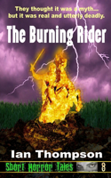 The Burning Rider: (8 Short Horror Tales)