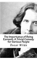 The Importance of Being Earnest: A Trivial Comedy for Serious People