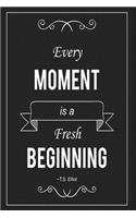 Every Moment Is a Fresh Beginning