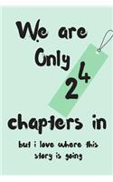 We Are Only 24 Chapters in But I Love Where This Story Is Going: Anniversary Blank Line Journal