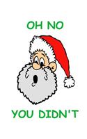 Funny Christmas Comp Book Santa Claus Surprised Oh No You Didn't 130 Pages