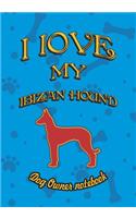 I Love My Ibizan Hound - Dog Owner Notebook