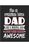 I'm a Russian Blue Dad Like a Normal Dad Just Way More Awesome: 2019 Planner for Russian Blue Father