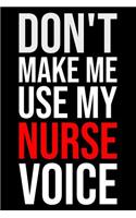 Don't Make Me Use My Nurse Voice