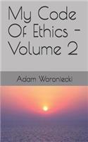 My Code of Ethics - Volume 2