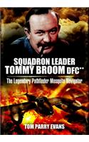 Squadron Leader Tommy Broom Dfc**