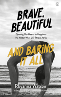 Brave, Beautiful and Baring It All