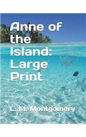 Anne of the Island: Large Print