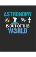 Astronomy Is Out of This World