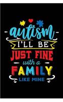 Autism I'll Be Just Fine with a Family Like Mine