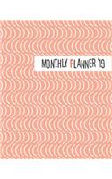 Monthly Planner'19: Yearly Monthly Weekly 12 Months 365 Days Planner, Calendar Schedule, Appointment, Agenda, Meeting