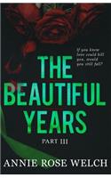 The Beautiful Years III