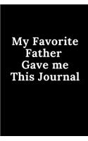 My Favorite Father Gave Me This Journal