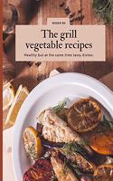 The grill vegetable recipes