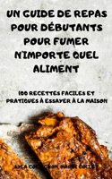 Un Guide de Repas Pour Debutants Pour Fumer n'Importe Quel Aliment