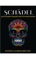 Achtsamkeit Malbücher für Erwachsene (Schädel): Dieses Buch besteht aus 50 Malblätter, die zum Ausmalen, Einrahmen und/oder Meditieren verwendet werden können: Dieses Buch kann fotokopiert, gedruc(5 Achtsamkeit Malbücher Für Erwachsene)