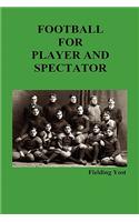 Football for Player and Spectator (Illustrated Edition): (English)