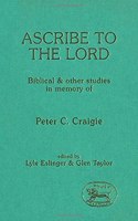 Ascribe to the Lord: Biblical and Other Essays in Memory of Peter C.Craigie (Journal for the Study of the Old Testament. Supplement Series, 67)